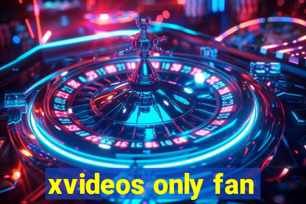 xvideos only fan